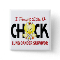 I Fought Like A Chick Lung Cancer Survivor Button