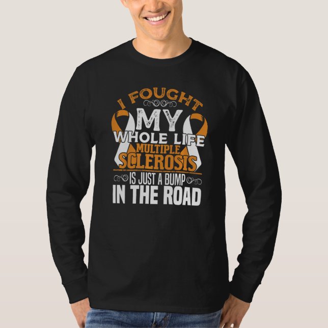 I Fought Multiple Sclerosis Awareness Ms Orange Ri T-Shirt (Front)
