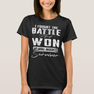 I Fought The Battle & Won Melanoma Skin Awareness  T-Shirt