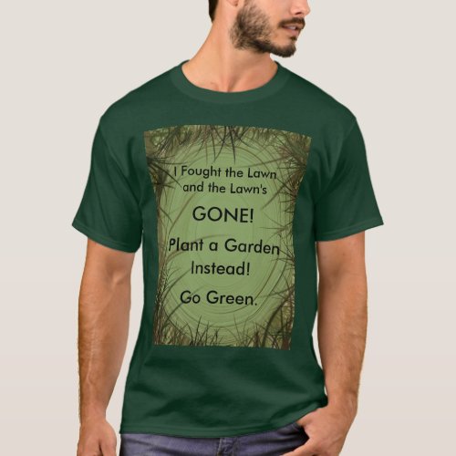 I Fought the Lawn and the Lawns T_Shirt