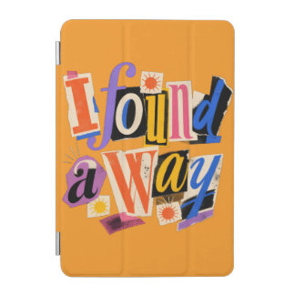 I found a way - Inspirational iPad Mini Cover