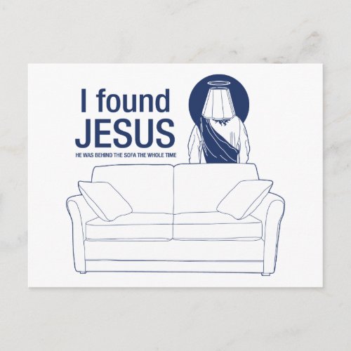 I found jesus he was behind the couch the whole ti postcard