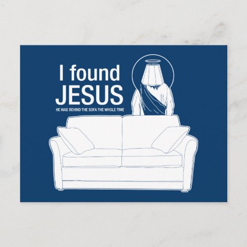 i found jesus he was behind the sofa the whole tim postcard