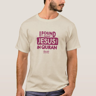 I Found Jesus in Quran T-Shirt