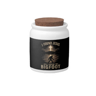 I Found Jesus Still Looking Bigfoot Funny Faith Candy Jar