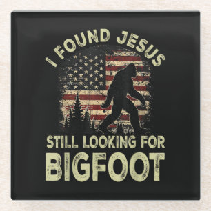 I Found Jesus Still Looking Bigfoot Funny Summer C Glass Coaster