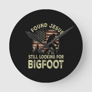 I Found Jesus Still Looking Bigfoot Funny Summer C Round Clock