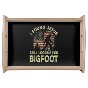 I Found Jesus Still Looking Bigfoot Funny Summer C Serving Tray