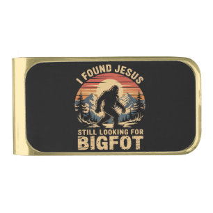 I Found Jesus Still Looking for Bigfoot Gold Finish Money Clip