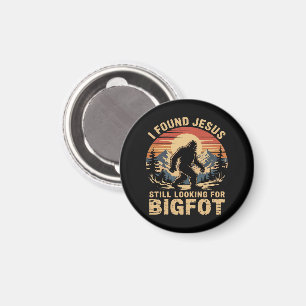 I Found Jesus Still Looking for Bigfoot Magnet