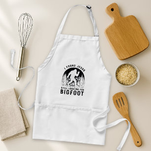 I Found Jesus Still Looking for Bigfoot Sasquatch Adult Apron