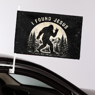 I Found Jesus Still Looking for Bigfoot Sasquatch Car Flag