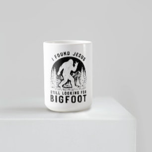 I Found Jesus Still Looking for Bigfoot Sasquatch Coffee Mug