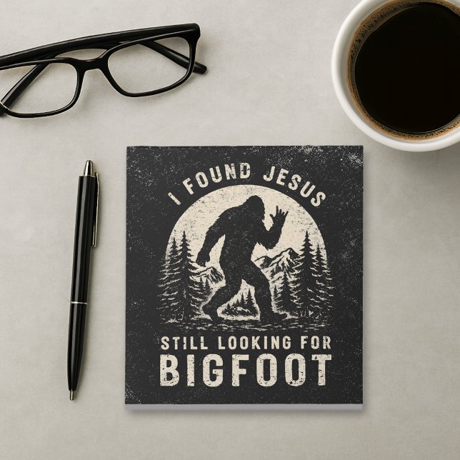 I Found Jesus Still Looking for Bigfoot Sasquatch Notepad (Creator Uploaded)
