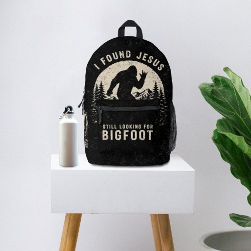 I Found Jesus Still Looking for Bigfoot Sasquatch Printed Backpack