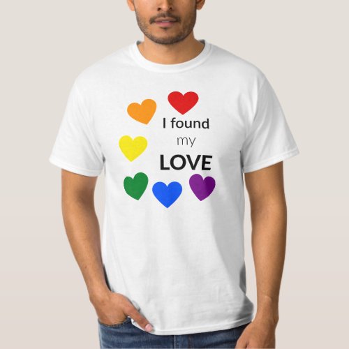 I Found My Love Pride T_Shirt