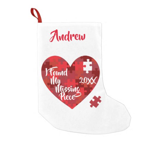 I Found My Missing Piece _ Puzzle Heart Small Christmas Stocking
