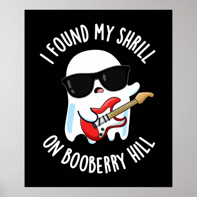 I Found My Shrill On Booberry Hill Funny Ghost Pun Poster (Front)