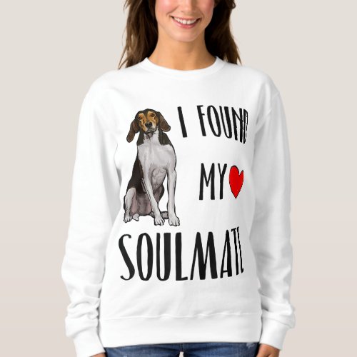 I Found My Soulmate Treeing Walker Coonhound Dog L Sweatshirt