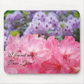 I Found My True Love! mousepads Pink Rhodies