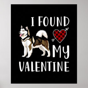 I Found My Valentine Day Husky Lover Gift Poster