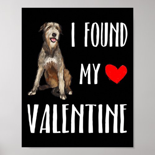 I Found My Valentine Day Irish Wolfhound Dog Lover Poster