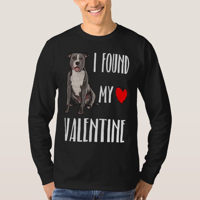 I Found My Valentine Day Staffordshire Bull Terrie T-Shirt (Front)