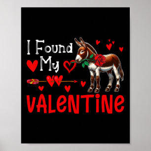I Found My Valentine Donkey With Flower Farmer Cut Poster
