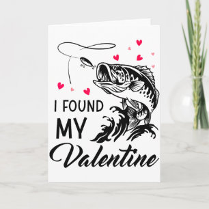 I Found My Valentine Funny Fishing Valentines Day Card