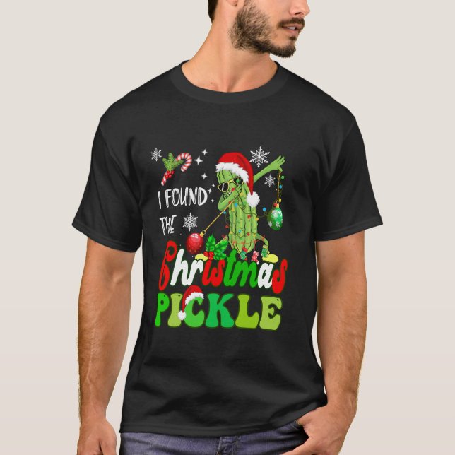 I Found The Christmas Pickle Funny Pickles Candy G T-Shirt (Front)