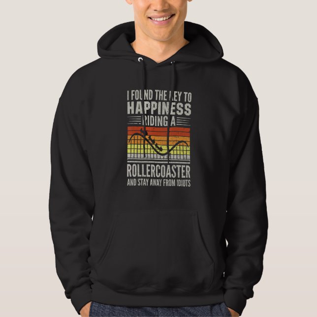I Found The Key To Happiness Roller Coaster Amusem Hoodie (Front)