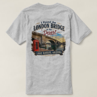 I Found the London Bridge in the Desert Lake Havas T-Shirt