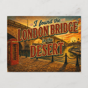 I Found the London Bridge in the Desert Postcard