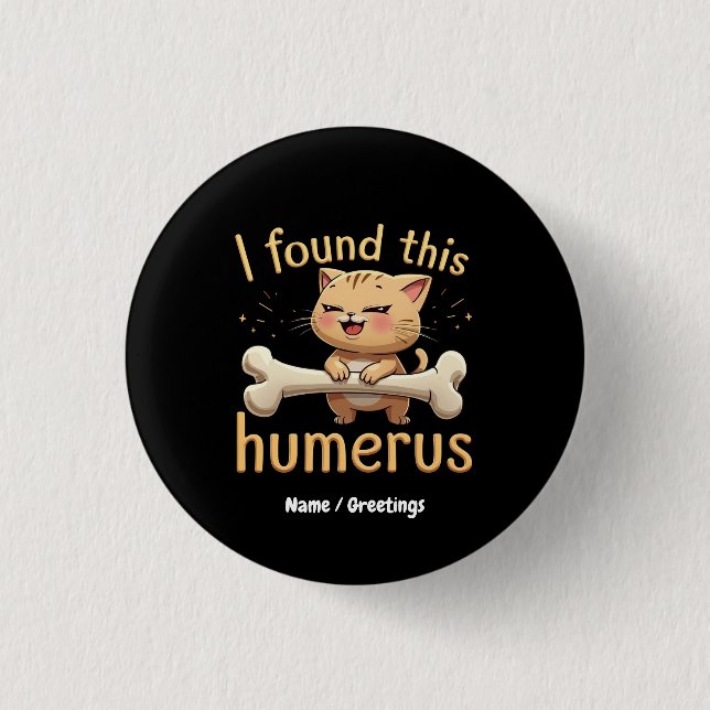 I Found This Humerus A Punny Tale of Bones & Humor Button (Front)