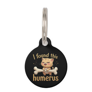 I Found This Humerus A Punny Tale of Bones & Humor Pet ID Tag