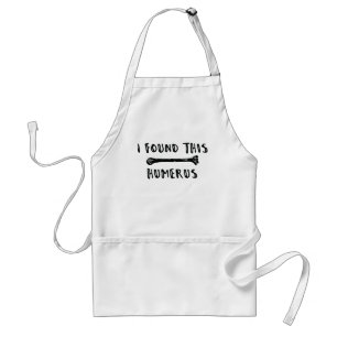 I Found This Humerus Adult Apron