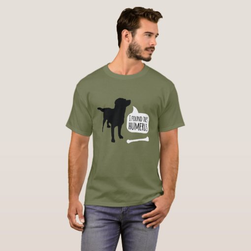 I Found This Humerus Bone Dog T-Shirt | Zazzle