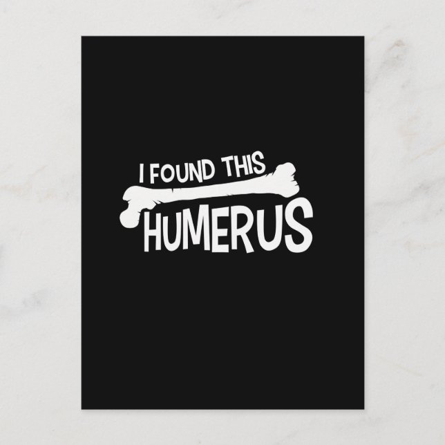 I Found This Humerus Bone Funny Humor Postcard (Front)