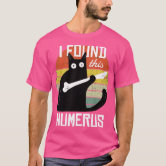 Funny Cat T-Shirt I Found This Humerus Cats - Humourous Pun Funny Cat T-Shirt I Found This Humerus Cats - Humourous Pun