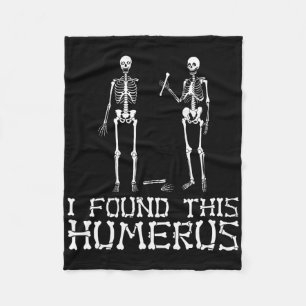 I Found This Humerus Fleece Blanket