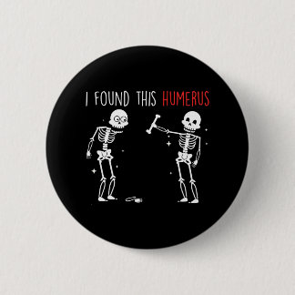 I Found This Humerus Framework Skeleton Button