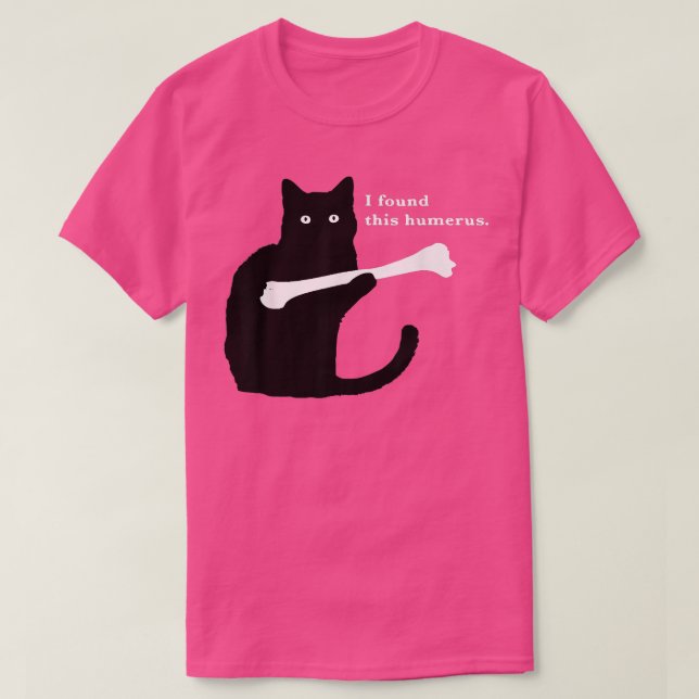 I Found This Humerus Funny Cat Lover s  T-Shirt (Design Front)