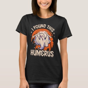 I Found This Humerus Funny Ghost Nurse Halloween N T-Shirt
