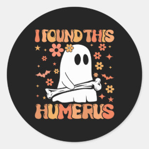 I Found This Humerus Funny Ghost Spooky Season Hal Classic Round Sticker