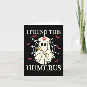 I Found This Humerus Ghost Nurse Funny Halloween Card
