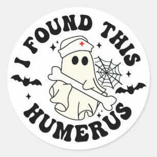 I Found This Humerus - Halloween Cute Ghost Nurse Classic Round Sticker