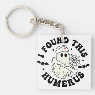 I Found This Humerus - Halloween Cute Ghost Nurse Keychain