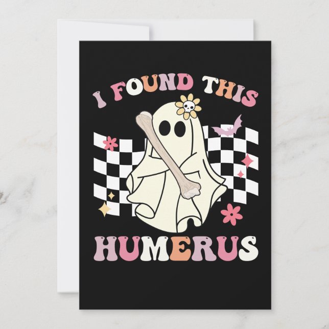 I Found This Humerus Halloween Ghost Skeleton Invitation (Front)