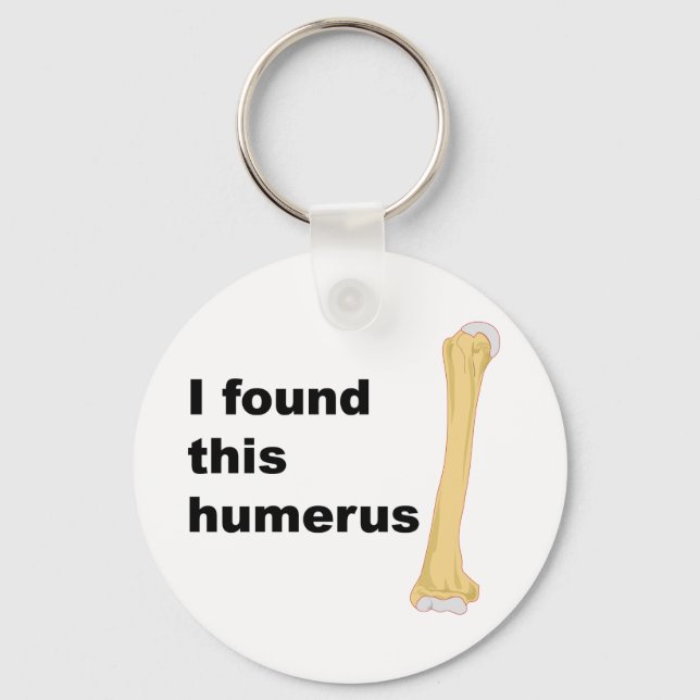 I Found This Humerus Keychain (Front)