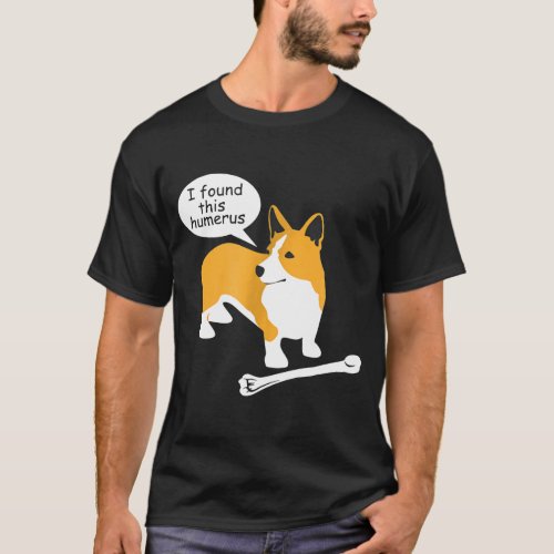 I Found This Humerus Ns18 Pembroke Corgi Dog   T_Shirt